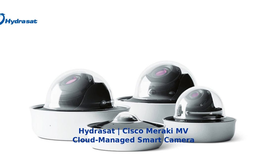 Cisco Meraki MV: Cloud-Managed Smart Cameras